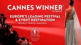 Cannes décroche le titre de Meilleure destination européenne pour les Festivals et Evénements