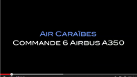 Air Caraïbes commande 6 Airbus A350